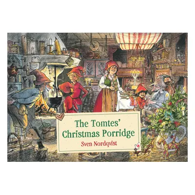 "The Tomtes' Christmas Porridge" - "" ("Nordqvist Sven")