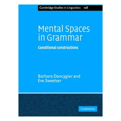 "Mental Spaces in Grammar: Conditional Constructions" - "" ("Dancygier Barbara")