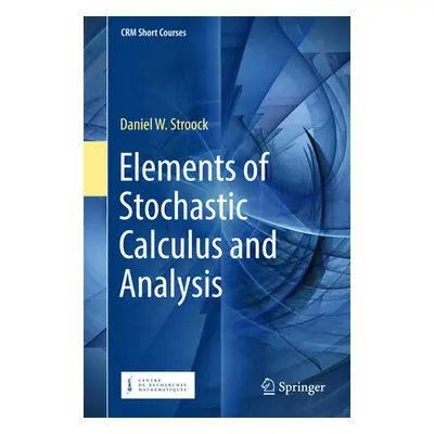 "Elements of Stochastic Calculus and Analysis" - "" ("Stroock Daniel W.")