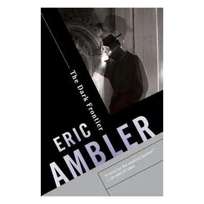 "The Dark Frontier: A Spy Thriller" - "" ("Ambler Eric")