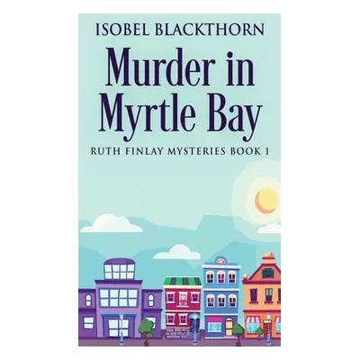 "Murder In Myrtle Bay" - "" ("Blackthorn Isobel")