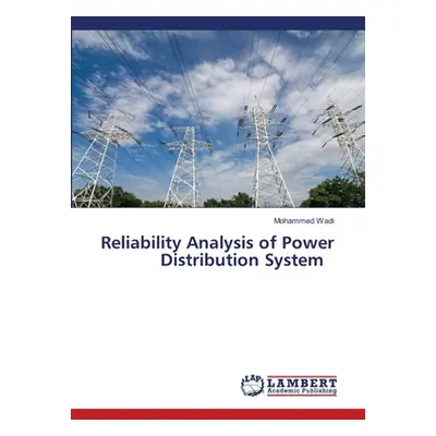 "Reliability Analysis of Power Distribution System" - "" ("Wadi Mohammed")