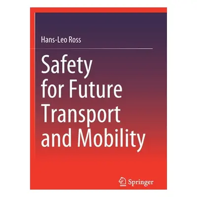 "Safety for Future Transport and Mobility" - "" ("Ross Hans-Leo")