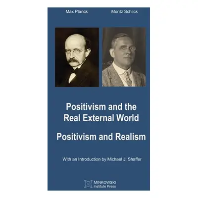 "Positivism and the Real External World & Positivism and Realism" - "" ("Schlick Moritz")