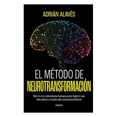 "El Metodo de Neurotransformacion" - "" ("Alaves Adrian")