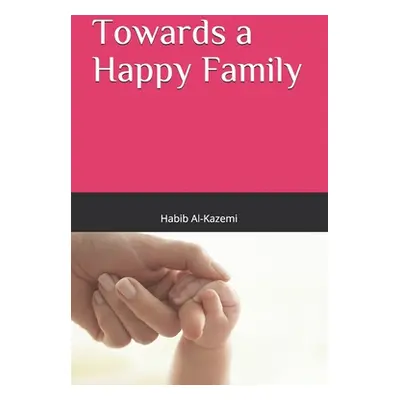 "Towards a Happy Family" - "" ("Al-Kazemi Habib")