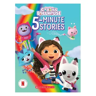 "Gabby's Dollhouse: 5-Minute Stories" - "" ("Scholastic")