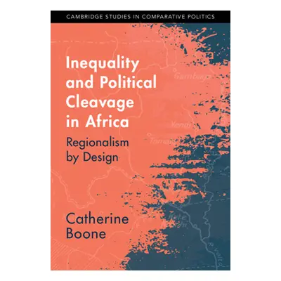 "Inequality and Political Cleavage in Africa: Regionalism by Design" - "" ("Boone Catherine")