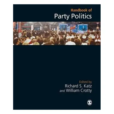 "Handbook of Party Politics" - "" ("Katz Richard S.")