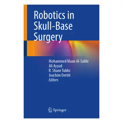 "Robotics in Skull-Base Surgery" - "" ("Al-Salihi Mohammed Maan")