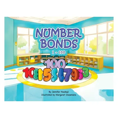 "Number Bonds 1 - 100" - "" ("Nwokeji Jennifer C.")