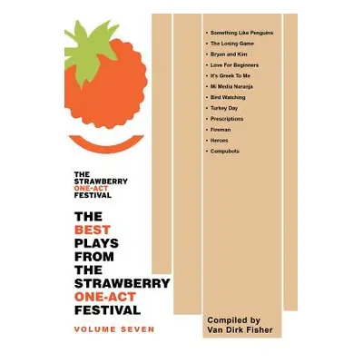 "The Best Plays from the Strawberry One-Act Festival: Volume Seven: Compiled by" - "" ("Fisher V