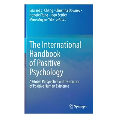 "The International Handbook of Positive Psychology: A Global Perspective on the Science of Posit