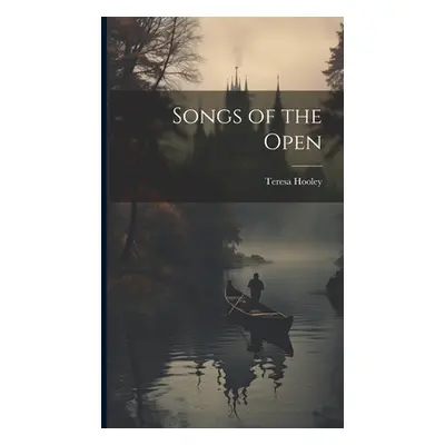 "Songs of the Open" - "" ("Hooley Teresa")