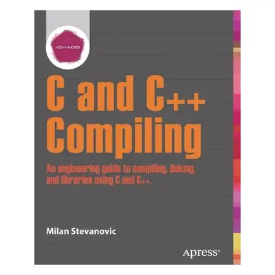 "Advanced C and C++ Compiling" - "" ("Stevanovic Milan")