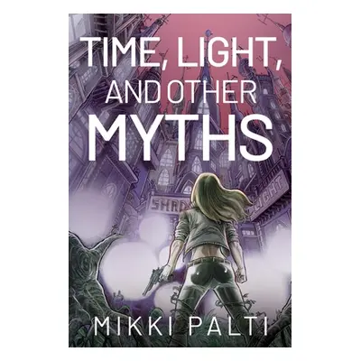 "Time, Light, and Other Myths" - "" ("Palti Mikki")