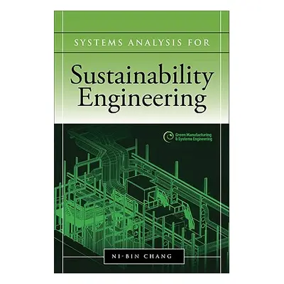 "Systems Analysis for Sustainable Engineering: Theory and Applications" - "" ("Chang Ni-Bin")