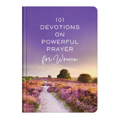 "101 Devotions on Powerful Prayer for Women" - "" ("Compiled by Barbour Staff")