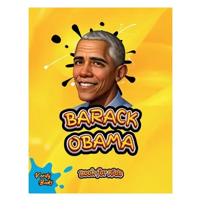 "Barack Obama Book for Kids: The biography of the 44th President of the United States of America