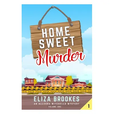 "Home Sweet Murder" - "" ("Brookes Eliza")