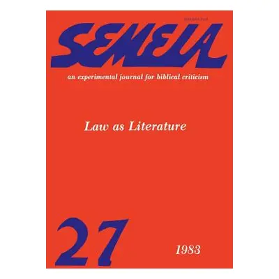 "Semeia 27: Law as Literature" - "" ("Green William Scott")