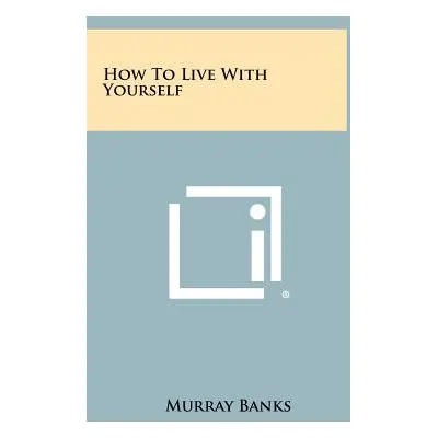 "How To Live With Yourself" - "" ("Banks Murray")