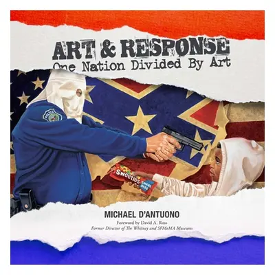 "Art and Response: One Nation Divided by Art" - "" ("D'Antuono Michael")