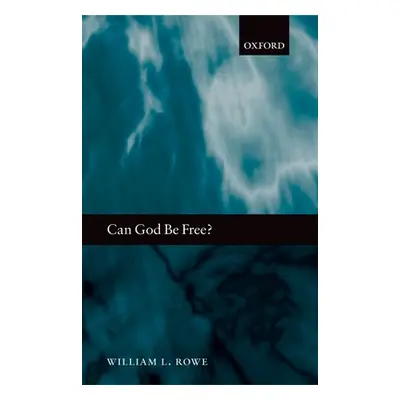 "Can God Be Free?" - "" ("Rowe William L.")