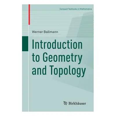 "Introduction to Geometry and Topology" - "" ("Ballmann Werner")