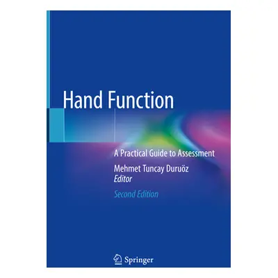 "Hand Function: A Practical Guide to Assessment" - "" ("Duruz Mehmet Tuncay")