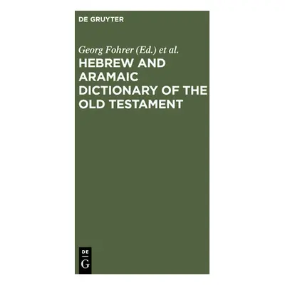 "Hebrew and Aramaic Dictionary of the Old Testament" - "" ("Fohrer Georg")