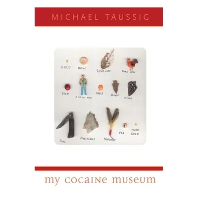 "My Cocaine Museum" - "" ("Taussig Michael")