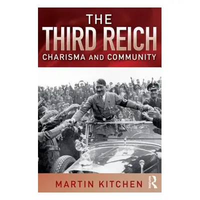 "The Third Reich: Charisma and Community" - "" ("Kitchen Martin")