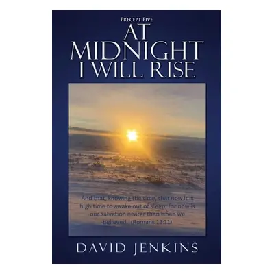 "Precept Five; At Midnight I Will Rise" - "" ("Jenkins David")