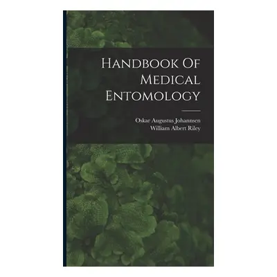 "Handbook Of Medical Entomology" - "" ("Riley William Albert")