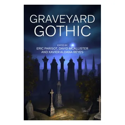 "Graveyard Gothic" - "" ("Parisot Eric")