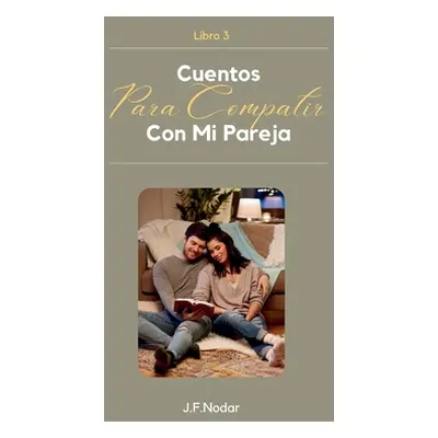 "Cuentos Para Compartir con Mi Pareja Libro 3" - "" ("Nodar Jos F.")