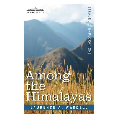 "Among the Himalayas" - "" ("Waddell Laurence A.")