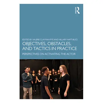 "Objectives, Obstacles, and Tactics in Practice: Perspectives on Activating the Actor" - "" ("Ha