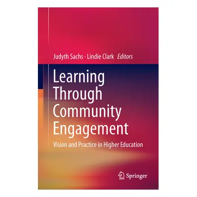 "Learning Through Community Engagement: Vision and Practice in Higher Education" - "" ("Sachs Ju