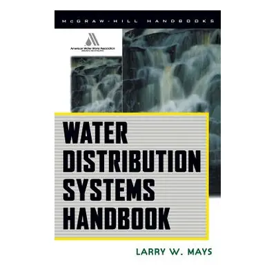 "Water Distribution System Handbook" - "" ("Mays Larry")