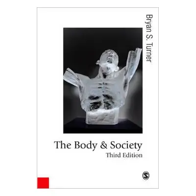 "The Body and Society" - "" ("Turner Bryan S.")