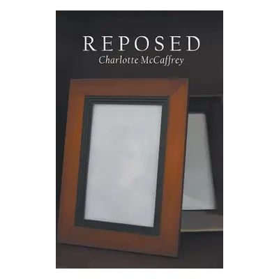 "Reposed" - "" ("McCaffrey Charlotte")