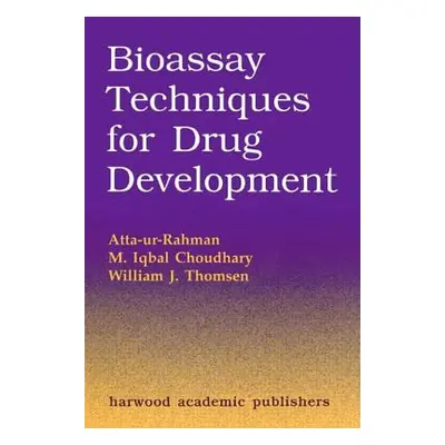 "Bioassay Techniques for Drug Development" - "" ("Atta-Ur-Rahman")