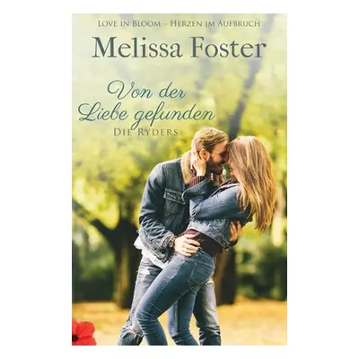 "Von der Liebe gefunden" - "" ("Foster Melissa")