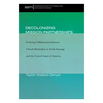 "Decolonizing Mission Partnerships" - "" ("Walters Denyer Taylor")