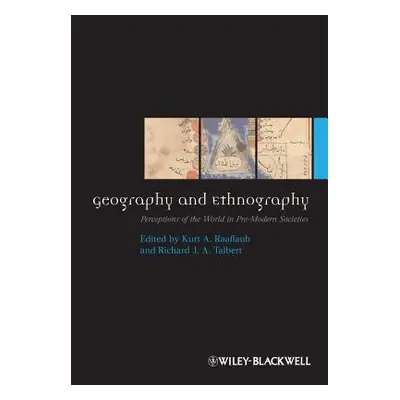 "Geography and Ethnography: Perceptions of the World in Pre-Modern Societies" - "" ("Raaflaub Ku