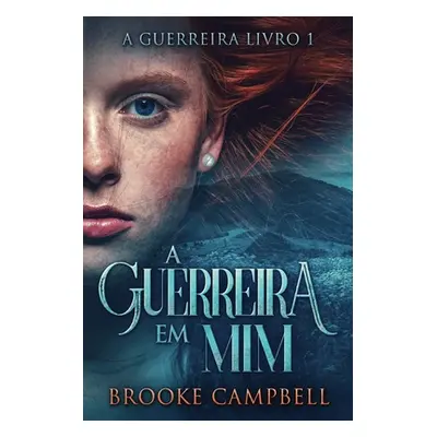 "A Guerreira Em Mim" - "" ("Campbell Brooke")