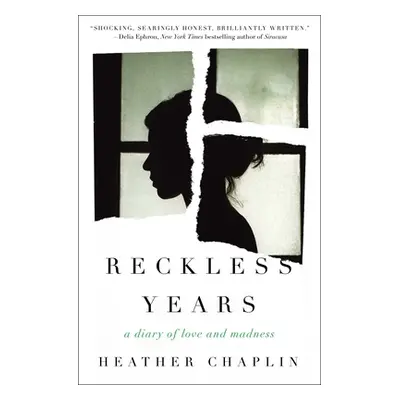 "Reckless Years: A Diary of Love and Madness" - "" ("Chaplin Heather")