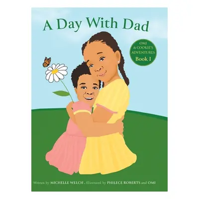 "A Day With Dad" - "" ("Welch Michelle")